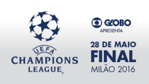 Final Champions League UEFA 2015 2016 Cinemas Brasil-Rede Globo TV Brasil